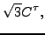 $\displaystyle \sqrt{3} C^{\tau} ,$