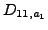 $\displaystyle D_{11,a_1}$