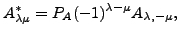 $\displaystyle A^*_{\lambda\mu} = P_A(-1)^{\lambda-\mu}A_{\lambda,-\mu},$