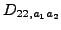 $\displaystyle D_{22,a_1a_2}$