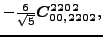 $\displaystyle -\tfrac{6 }{\sqrt{5}} \bm{C_{00,2202}^{2202}} ,$