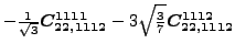 $\displaystyle -\tfrac{1}{\sqrt{3}}\bm{C_{22,1112}^{1111}}-3 \sqrt{\tfrac{3}{7}} \bm{C_{22,1112}^{1112}}$