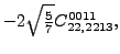 $\displaystyle -2 \sqrt{\tfrac{5}{7}} {}{C_{22,2213}^{0011}} ,$