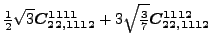 $\displaystyle \tfrac{1}{2} \sqrt{3} \bm{C_{22,1112}^{1111}}+3 \sqrt{\tfrac{3}{7}} \bm{C_{22,1112}^{1112}}$