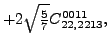 $\displaystyle +2 \sqrt{\tfrac{5}{7}} {}{C_{22,2213}^{0011}} ,$