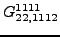 $\displaystyle {}{G_{22,1112}^{1111}}$