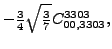 $\displaystyle -\tfrac{3}{4} \sqrt{\tfrac{3}{7}} {}{C_{00,3303}^{3303}} ,$