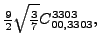 $\displaystyle \tfrac{9}{2} \sqrt{\tfrac{3}{7}} {}{C_{00,3303}^{3303}} ,$