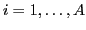 $i=1,\ldots,A$