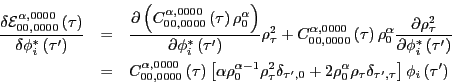 \begin{eqnarray*}
\frac{\delta {\cal E}_{00,0000}^{\alpha,0000}\left(\tau\right)...
...}\rho_{\tau}\delta_{\tau',\tau}\right]\phi_{i}\left(\tau'\right)
\end{eqnarray*}