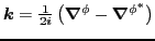 $\vec{k}=\frac{1}{2i}\left(\vec{\nabla}^{\phi}-\vec{\nabla}^{\phi^{*}}\right)$