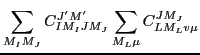 $\displaystyle \sum_{M_IM_J}C^{J'M'}_{IM_IJM_J}\sum_{M_L\mu}C^{JM_J}_{LM_Lv\mu}$