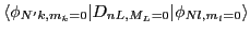 $\displaystyle \langle\phi_{N'k,m_k=0}\vert D_{nL,M_L=0}\vert\phi_{Nl,m_l=0}\rangle$