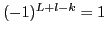 $(-1)^{L+l-k}=1$