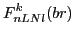 $\displaystyle F^{k}_{nLNl}(br)$