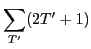 $\displaystyle \sum_{T'} (2T'+1)$