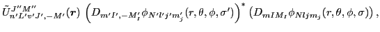 $\displaystyle \tilde{U}^{J''M''}_{n'L'v'J',-M'}(\vec{r})\,
\left(D_{m'I',-M'_I}...
...\sigma')\right)^*
\left(D_{mIM_I} \phi_{Nljm_j}(r,\theta,\phi,\sigma)\right) ,$