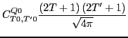 $\displaystyle C_{T0,T'0}^{Q0}\frac{\left(2T+1\right)\left(2T'+1\right)}{\sqrt{4\pi}}$
