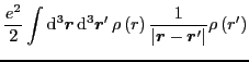 $\displaystyle \frac{e^2}{2} \int{\rm d}^3\vec{r}\,{\rm d}^3\vec{r}'\,
\rho\left(r\right)\frac{1}{\left\vert\vec{r}-\vec{r}'\right\vert}\rho\left(r'\right)$