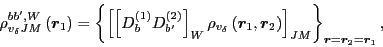 \begin{displaymath}
\rho_{v_{\delta}JM}^{bb',W}\left(\vec{r}_{1}\right)
=\left\{...
...\right)\right]_{JM}\right\}_{\vec{r}=\vec{r}_{2}=\vec{r}_{1}},
\end{displaymath}