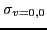 $\displaystyle \sigma_{v=0,0}$