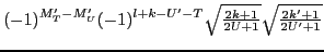 $\displaystyle (-1)^{M'_T-M'_U}(-1)^{l+k-U'-T}{\textstyle{\sqrt{\frac{2k+1}{2U+1}}}}{\textstyle{\sqrt{\frac{2k'+1}{2U'+1}}}}$