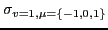 $\displaystyle \sigma_{v=1,\mu=\left\{-1,0,1\right\}}$