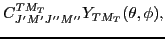 $\displaystyle C^{TM_T}_{J'M'J''M''} Y_{TM_T}(\theta,\phi) ,$