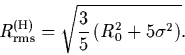 \begin{displaymath}
R^{\rm (H)}_{\rm rms}
=
\sqrt{\frac{3}{5}\left(R_0^2 +5\sigma^2\right)}.
\end{displaymath}