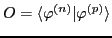 $ {O} = \langle {\varphi}^{(n)} \vert {\varphi}^{(p)}
\rangle$