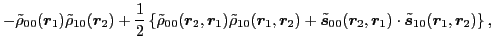 $\displaystyle - \tilde\rho_{00} (\vec{r}_1 ) \tilde\rho_{10} (\vec{r}_2 )
+ \f...
...r}_2, \vec{r}_1 ) \cdot \tilde{\vec s}_{10} (\vec{r}_1, \vec{r}_2 )
\right\} ,$