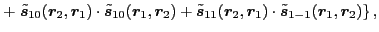 $\displaystyle + \left. \tilde{\vec s}_{10} (\vec{r}_2, \vec{r}_1 ) \cdot \tilde...
...}_2, \vec{r}_1 ) \cdot \tilde{\vec s}_{1-1} (\vec{r}_1, \vec{r}_2 )
\right\} ,$