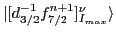 $ \vert[d_{3/2}^{-1} f_{7/2}^{n+1}]_{I_{max}}^\nu \rangle$