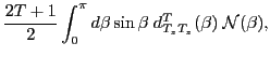 $\displaystyle \frac{2T+1}{2}\int_0^\pi d\beta \sin\beta \; d^{T}_{T_z T_z}
(\beta ) \; {\mathcal N}(\beta),$