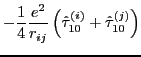 $\displaystyle - \frac{1}{4}\frac{e^2}{r_{ij}}
\left( \hat \tau_{10}^{(i)} +
\hat \tau_{10}^{(j)} \right)$
