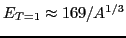 $ E_{T=1}\approx 169/A^{1/3}$