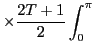 $\displaystyle \times \frac{2T +1}{2}\int_0^\pi$