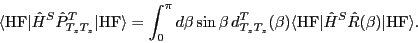 \begin{displaymath}
\langle\textrm{HF}\vert \hat H^{S} \hat
P^T_{T_zT_z}\vert\...
...trm{HF}\vert \hat H^{S} \hat R(\beta)\vert\textrm{HF}\rangle .
\end{displaymath}