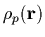 $\rho_{p}({\bf r})$