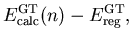 $\displaystyle E^{\rm GT}_{\rm calc}(n)- E^{\rm GT}_{\rm reg},$