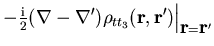 $\displaystyle - {\textstyle\frac{{\mbox{\rm\scriptsize {i}}}}{{2}}} ( \nabla - \nabla' )
\rho_{t t_3} (\vec{r},\vec{r}') \Big\vert _{\vec{r}=\vec{r}'}$