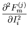 $\displaystyle \frac{\partial^2 F_m^{(j)}}{\partial I_i^2}$