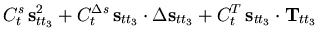 $\displaystyle C_t^{s} \, \vec{s}^{2}_{t t_3}
+ C_t^{\Delta s} \, \vec{s}_{t t_3} \cdot \Delta \vec{s}_{t t_3}
+ C_t^{T} \, \vec{s}_{t t_3} \cdot \vec{T}_{t t_3}$