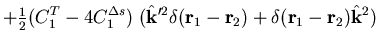 $\displaystyle + {\textstyle\frac{{1}}{{2}}} ( C_1^{T} - 4 C_1^{\Delta s} ) \;
(...
...a (\vec{r}_1 - \vec{r}_2)
+ \delta (\vec{r}_1 - \vec{r}_2)\hat{\vec{k}}{}^{2} )$