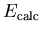 $E_{\rm calc}$