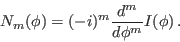 \begin{displaymath}
N_m(\phi) = (-i)^m\frac{d^m}{d\phi^m}I(\phi) \, .
\end{displaymath}