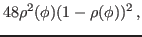 $\displaystyle 48 \rho^2(\phi)(1-\rho(\phi))^2 \, ,$