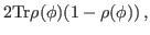 $\displaystyle 2 {\rm Tr}\rho(\phi)(1-\rho(\phi)) \, ,$