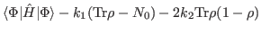 $\displaystyle \langle\Phi\vert\hat{H}\vert\Phi\rangle-k_1({\rm Tr}\rho-N_0)-2 k_2{\rm Tr}\rho(1-\rho)$