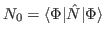 $N_0=\langle\Phi\vert\hat{N}\vert\Phi\rangle$